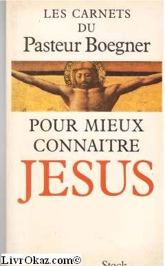 Pour mieux connaître Jésus : méditations sur saint Matthieu : les carnets du pasteur Boegner, 1918-1
