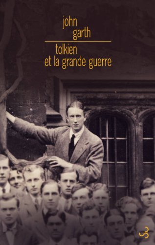 Tolkien et la Grande Guerre : au seuil de la Terre du Milieu