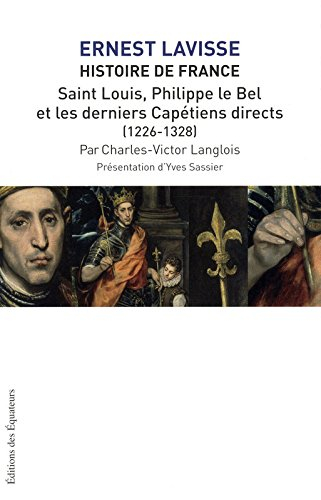 Histoire de France : depuis les origines jusqu'à la Révolution. Vol. 6. Saint Louis, Philippe le Bel