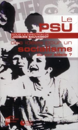 Le PSU, des idées pour un socialisme du XXIe siècle ? : actes du colloque organisé au Centre culture
