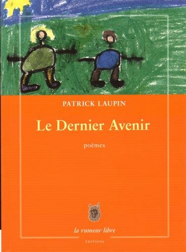 Le dernier avenir : poèmes