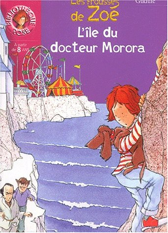 L'île du docteur Morora : les frousses de Zoé