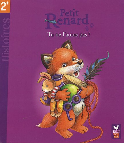 Petit Renard. Tu ne l'auras pas !