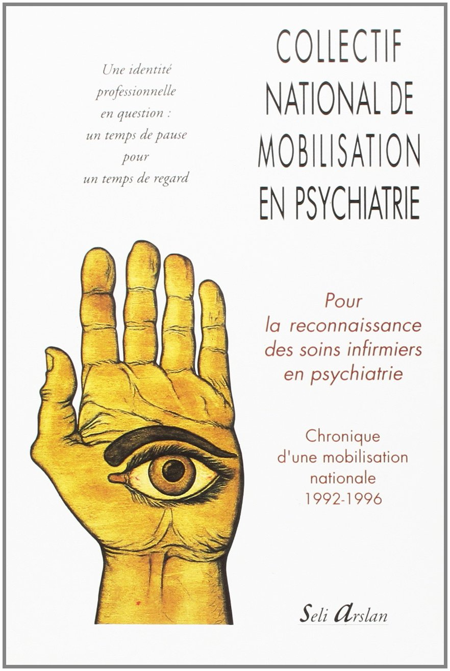 Pour la reconnaissance des soins infirmiers en psychiatrie : chronique d'une mobilisation nationale 