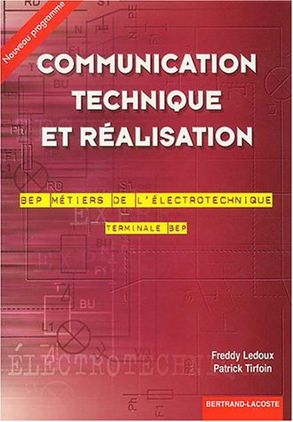Communication technique et réalisation : terminale, BEP métiers de l'électrotechnique