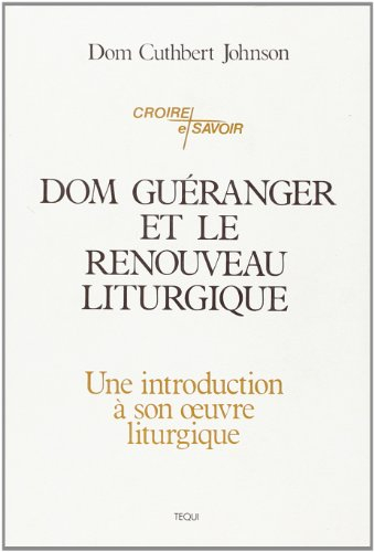 Dom Guéranger et le renouveau liturgique