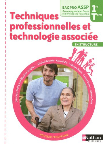 Techniques professionnelles et technologie associée en structure : première, terminale, bac pro ASSP