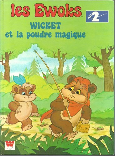 Wicket et la poudre magique