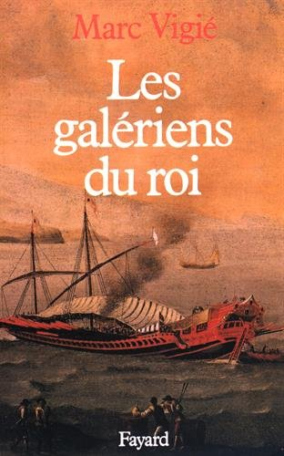 Les Galériens du roi : 1661-1715