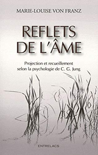 Reflets de l'âme : projection et recueillement selon la psychologie de C. G. Jung