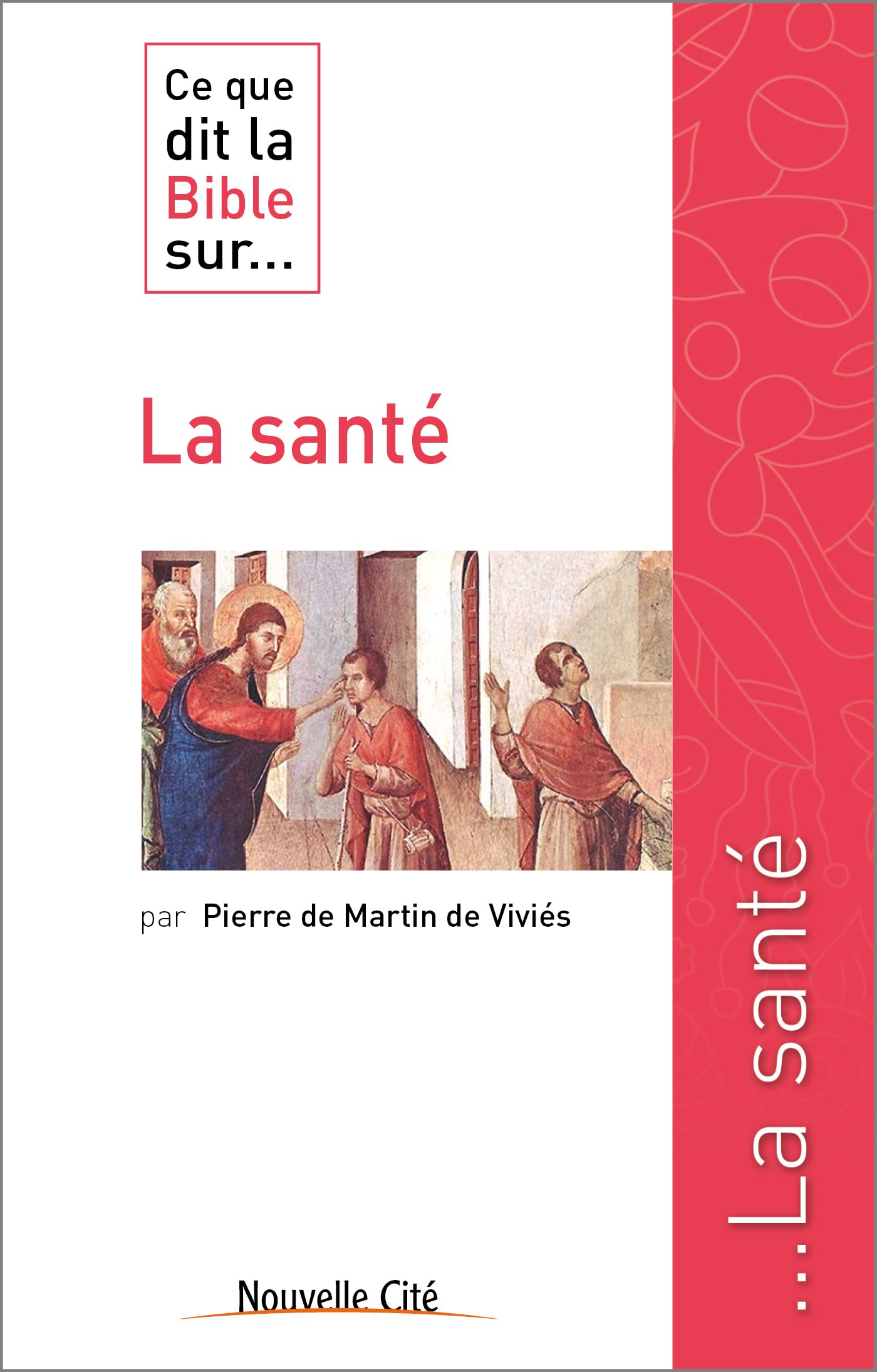 Ce que dit la Bible sur... la santé