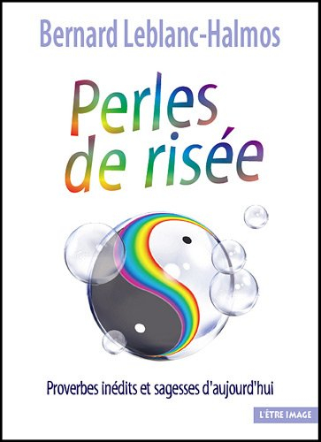Perles de risée : proverbes inédits et sagesse d'aujourd'hui