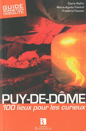 Puy-de-Dôme : 100 lieux pour les curieux