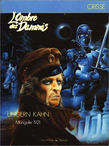 L'Ombre des damnés : Ungern khan : Mongolie 1921