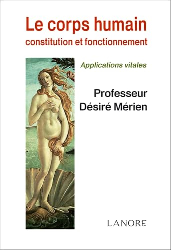 Le corps humain : constitution et fonctionnement, applications vitales