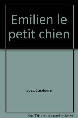 Pouêt ! pouêt ! bébés animaux. Vol. 3. Emilien le petit chien