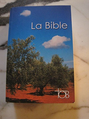 la bible tob : traduction oecuménique de la bible comprenant l'ancien et le nouveau testament