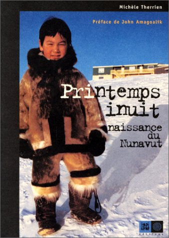 Printemps inuit, naissance du Nunavut