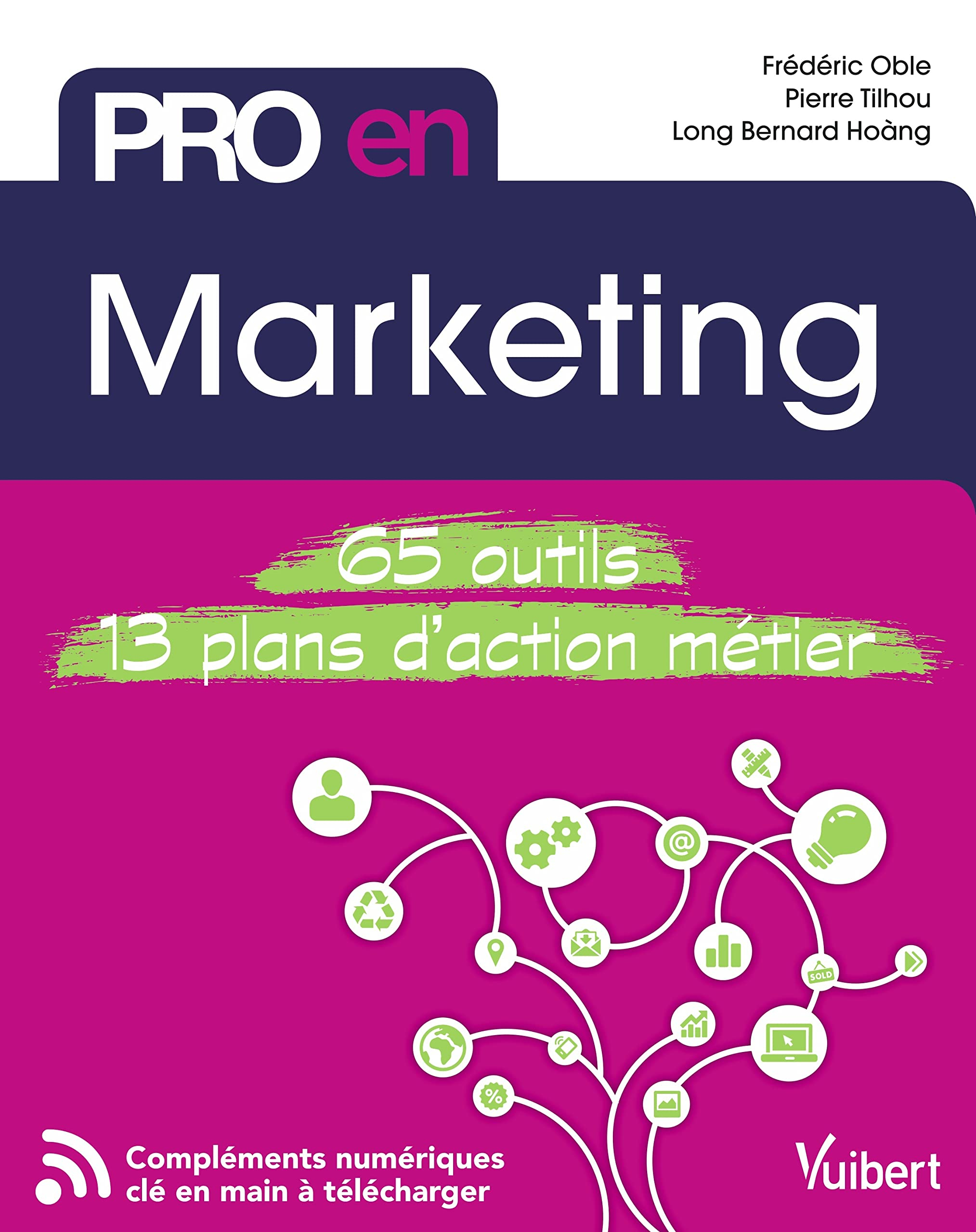 Marketing : 65 outils, 13 plans d'action métier