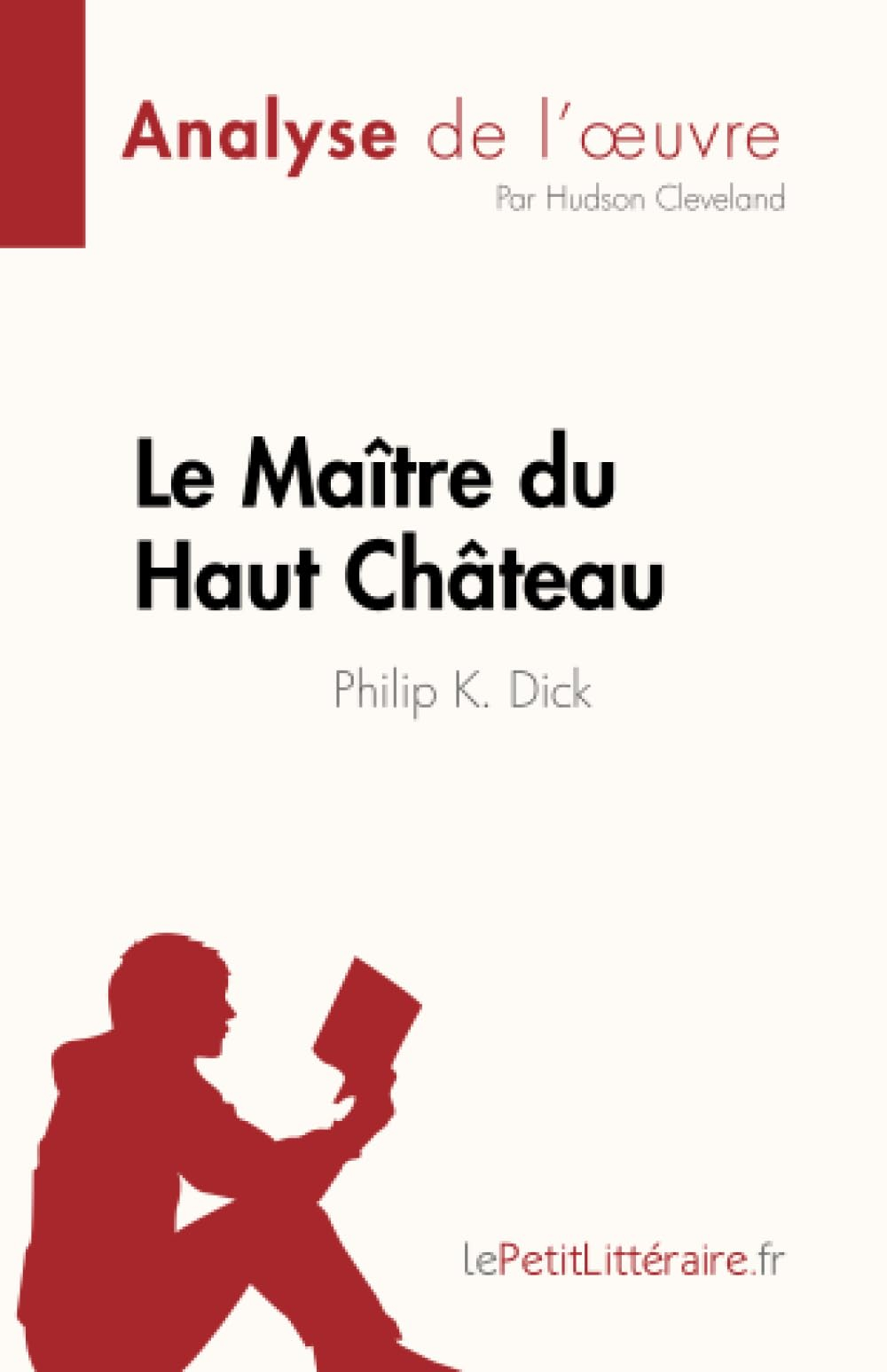 Le Maître du Haut Château de Philip K. Dick (Analyse de l'œuvre) : Résumé complet et analyse détaill