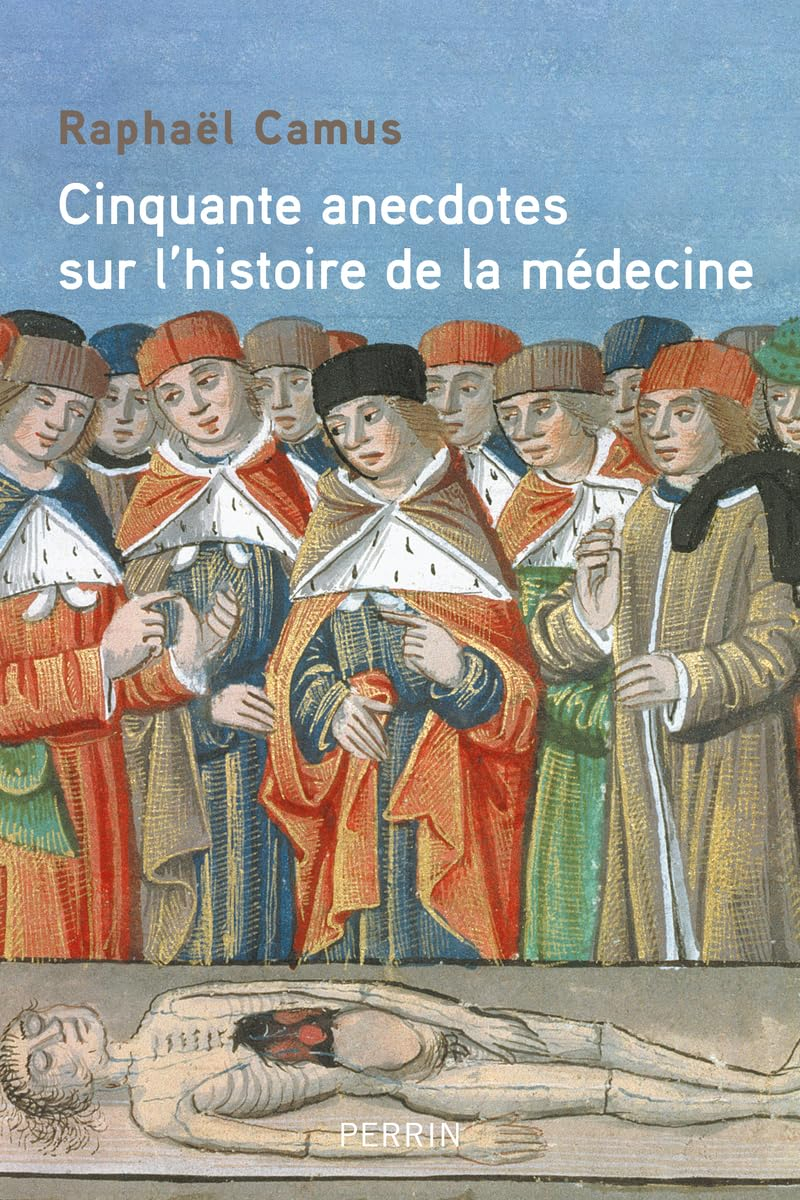 50 anecdotes sur l'histoire de la médecine