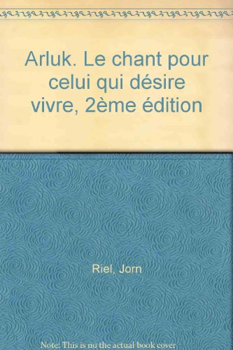 Arluk : le chant pour celui qui désire vivre