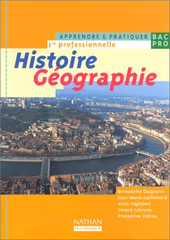 Histoire géographie, 1re professionnelle : livre de l'élève