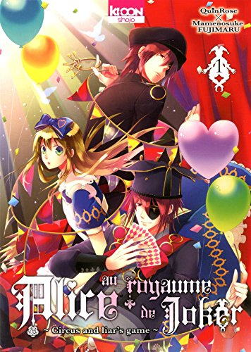 Alice au royaume de Joker : circus and liar's game. Vol. 1