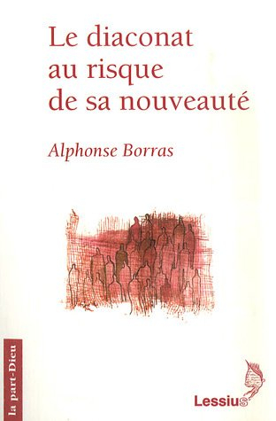 Le diaconat au risque de sa nouveauté
