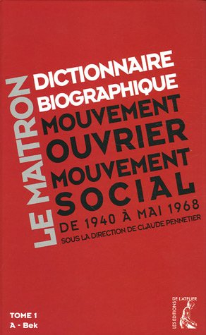 Dictionnaire biographique, mouvement ouvrier, mouvement social : période 1940-1968, de la Seconde Gu
