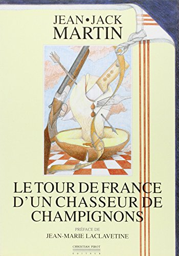 Tour de France d'un chasseur de champignons