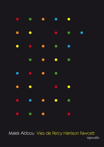 Vies de Percy Harrison Fawcett : du chien-tigre à double truffe aux lianes de l'illimité solaire