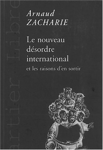 Le nouveau désordre international et les raisons d'en sortir