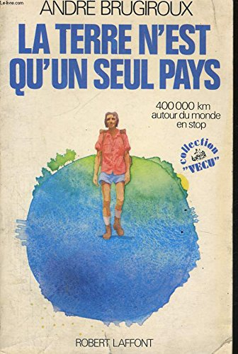 La Terre n'est qu'un seul pays : 400.000 km autour du monde en stop