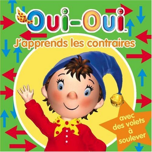 Oui-Oui, j'apprends les contraires