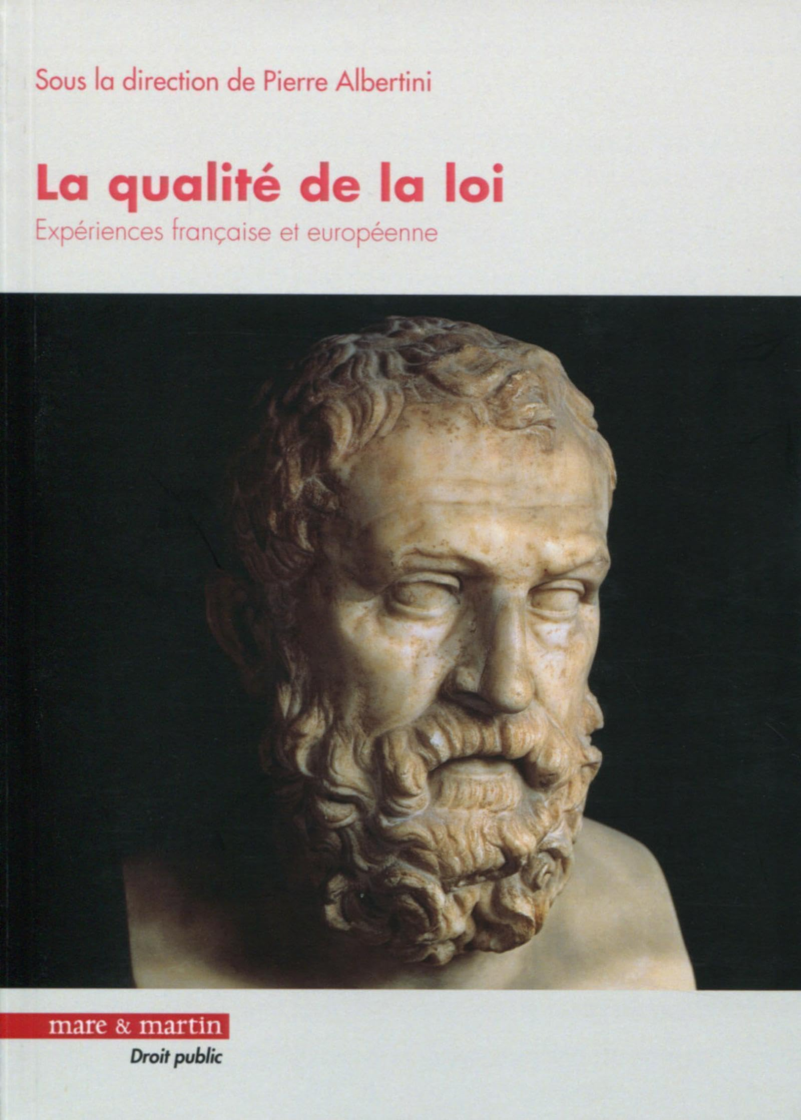 La qualité de la loi : expériences française et européenne : actes du colloque à la Faculté de droit