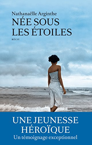 Née sous les étoiles : récit