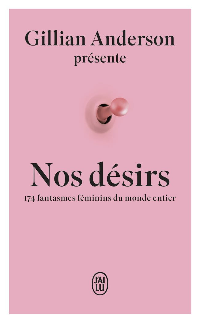 Nos désirs : 174 fantasmes féminins du monde entier