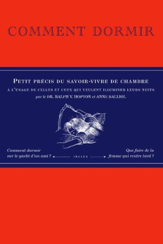 Comment dormir : petit précis du savoir-vivre de chambre à l'usage de celles et ceux qui veulent ill