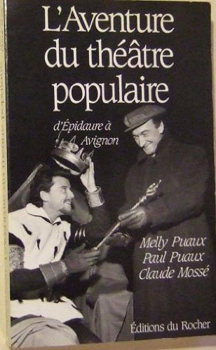 L'aventure du théâtre populaire : d'Epidaure à Avignon