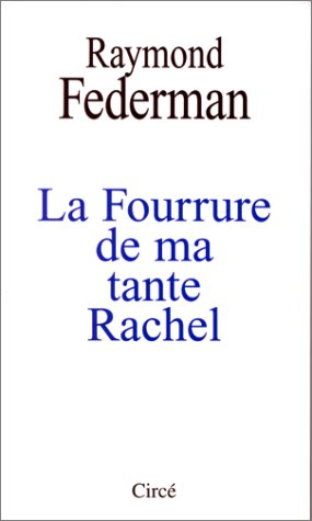 La fourrure de ma tante Rachel : roman improvisé en fourire
