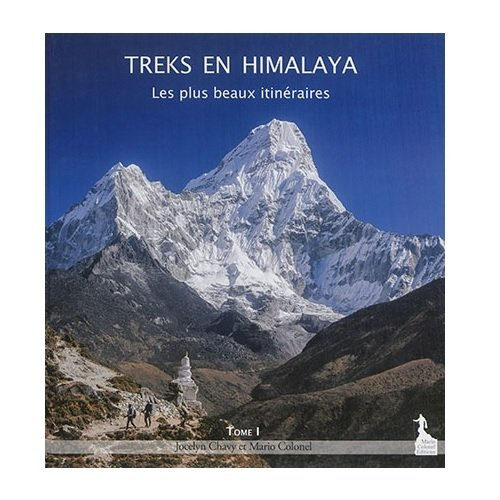 Treks en Himalaya : les plus beaux itinéraires. Vol. 1