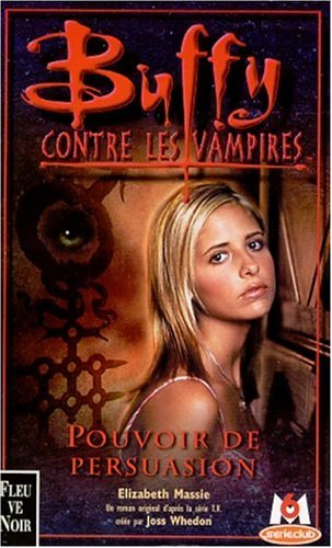 Buffy contre les vampires. Vol. 18. Pouvoir de persuasion