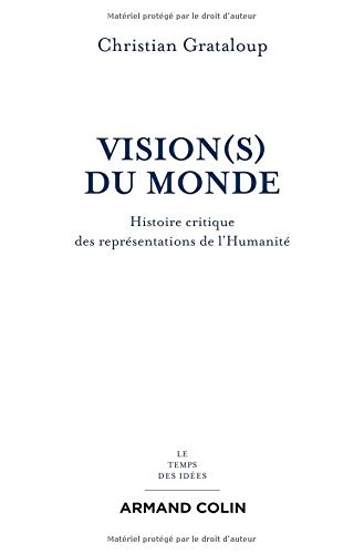 Vision(s) du monde : histoire critique des représentations de l'humanité