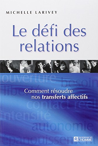 Le défi des relations : comment résoudre nos transferts affectifs