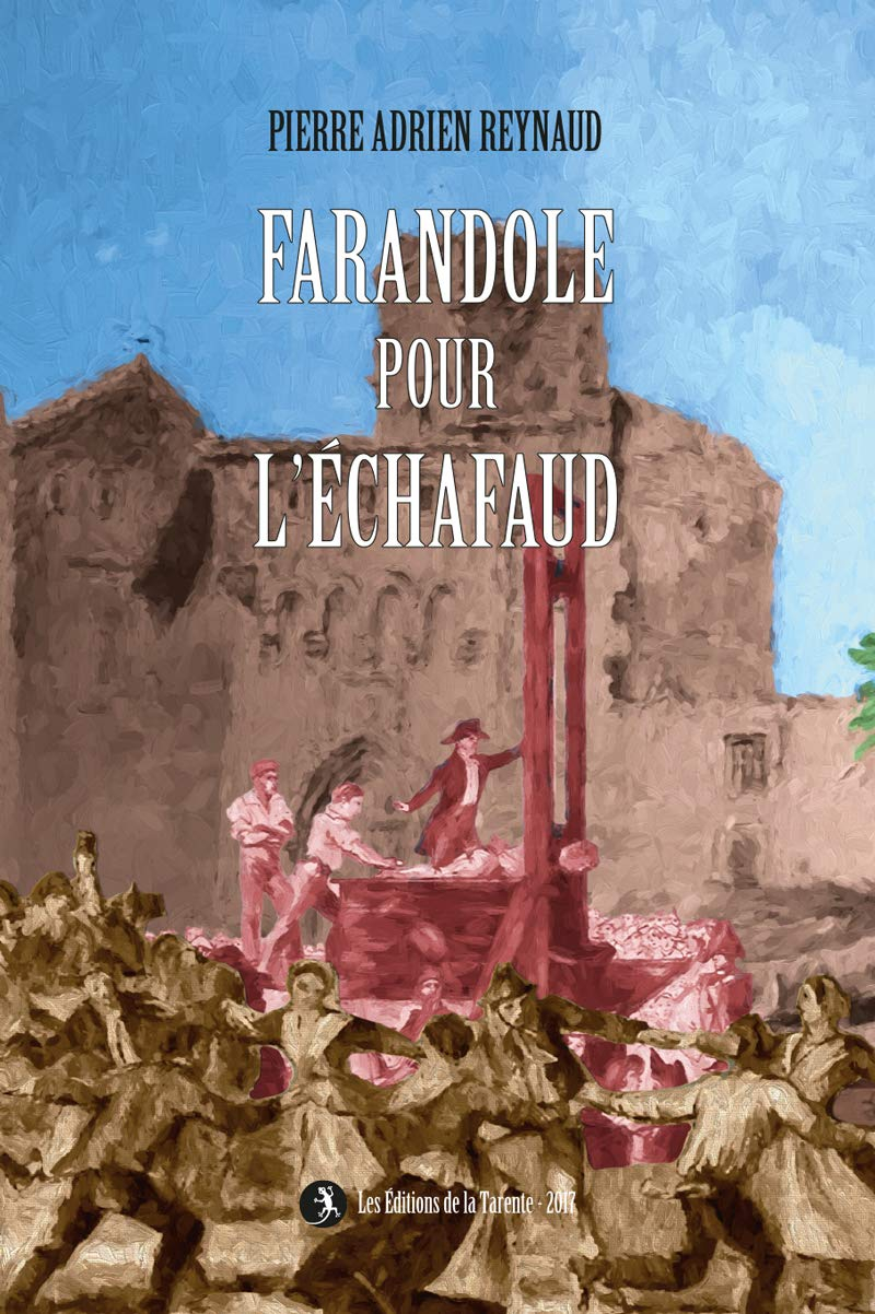 Farandole pour l'échafaud : 1810, l'affaire de la brouette