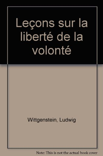 Leçons sur la liberté de la volonté. Essai sur le libre jeu de la volonté