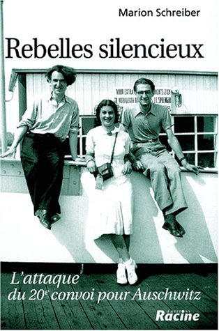 Rebelles silencieux : l'attaque du 20e convoi pour Auschwitz