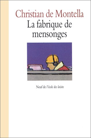 La fabrique de mensonges