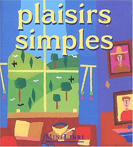 Le petit livre des plaisirs simples